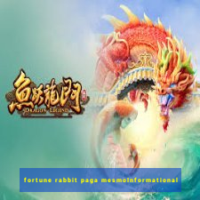 fortune rabbit paga mesmoInformational